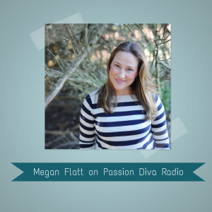 Megan Flatt on Passion Diva Radio